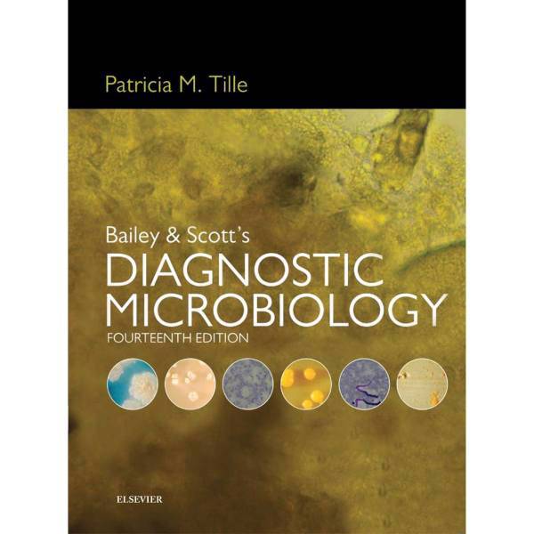کتاب پزشکی میکروبیولوژی تشخیصی Bailey And Scotts ویرایش چهاردهم، Bailey And Scotts Diagnostic Microbiology 14th Edition Book