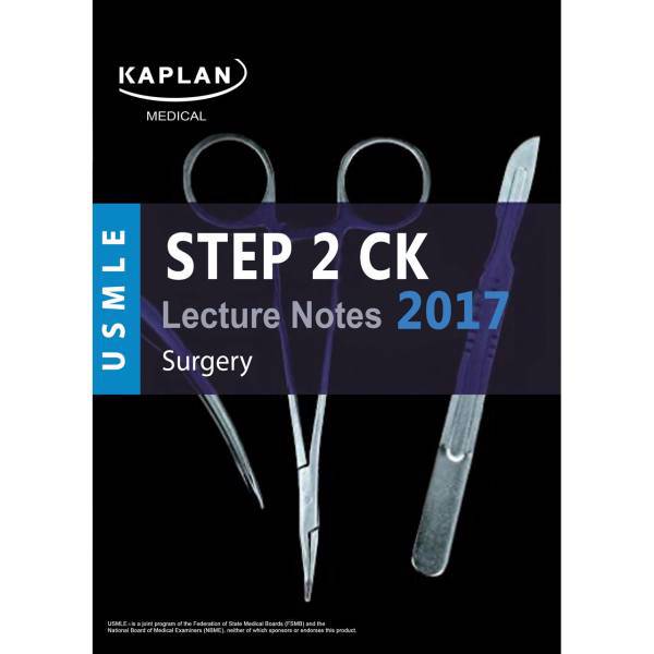 کتاب آزمون پزشکی آمریکا کاپلان مدیکال - جراحی ویرایش 2017، Kaplan Medical USMLE Step 2 CK Lecture Notes 2017-Surgery Book