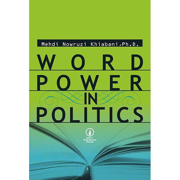 کتاب زبان Word Power In Politics اثر مهدی نوروزی خیابانی، Word Power In Politics