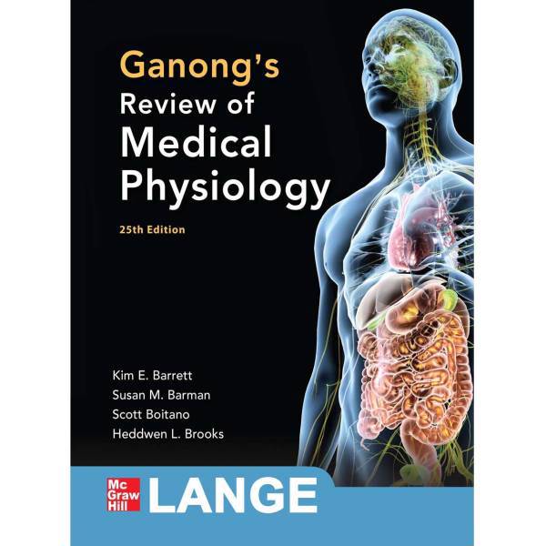 کتاب فیزیولوژی پزشکی Ganongs Review of Medical Physiology ویرایش بیست و پنجم، Ganongs Review of Medical Physiology 25th Edition Book