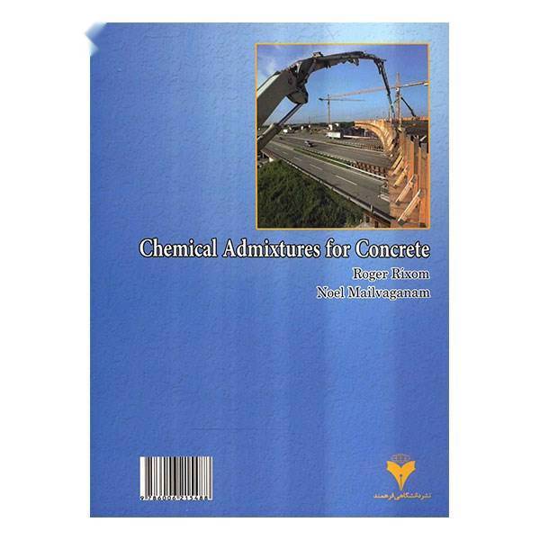 کتاب مواد افزودنی شیمیایی بتن اثر روگر ریکسوم، Chemical Admixtures For Concerte