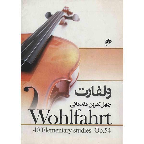 کتاب چهل تمرین مقدماتی اپوس 54 اثر فرانتس ولفارت، 40 Elementary Studies Op.54