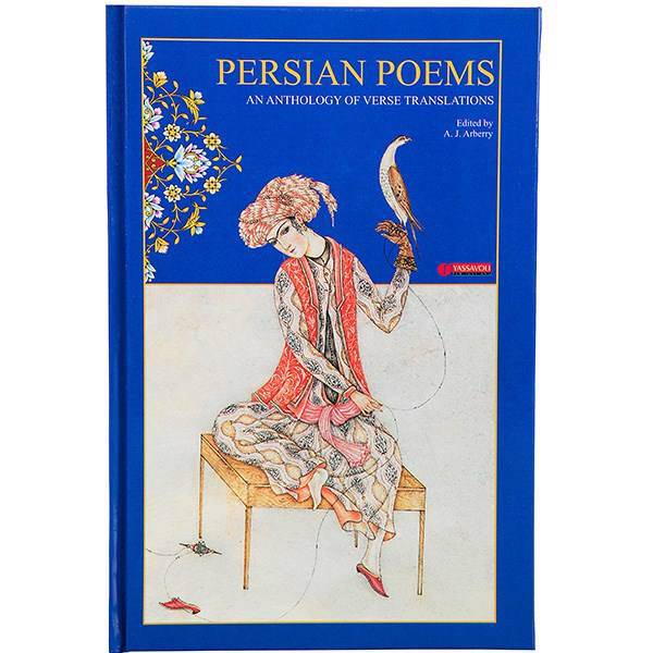 کتاب شعر فارسی گلچینی از شعرها ترجمه به انگلیسی اثر آرتور جان آربری، Persian Poems - an Anthology of Verse Translations