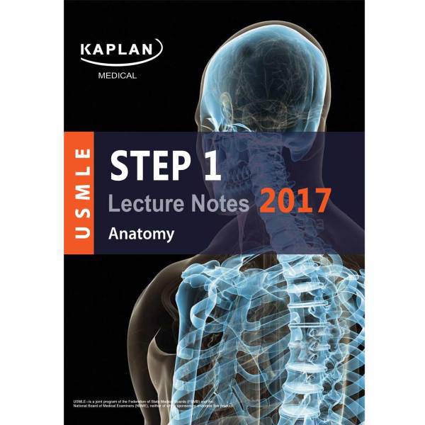 کتاب آزمون پزشکی آمریکا کاپلان مدیکال - آناتومی ویرایش 2017، Kaplan Medical USMLE Step 1 Lecture Notes 2017 - Anatomy Book