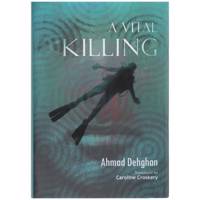 کتاب A Vital Killing اثر احمد دهقان