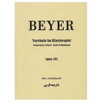 کتاب مقدماتی در فراگیری اجرای پیانو اپوس 101 اثر فردیناند بیر Beyer