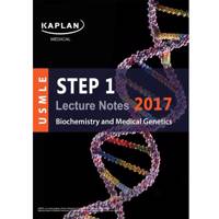 کتاب آزمون پزشکی آمریکا کاپلان مدیکال - بیوشیمی و ژنتیک پزشکی ویرایش 2017 Kaplan Medical USMLE Step 1 Lecture Notes 2017- Biochemistry And Medical Genetics
