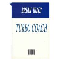 کتاب موفقیت شغلی، روشی قدرتمند برای دستیابی به موفقیت در کار اثر برایان تریسی Turbo Coach