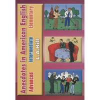 کتاب زبان Anecdotes in American English Elementry Intermediate Advanced اثر L. A. Hill