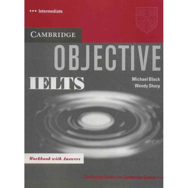 کتاب زبان Objective IELTS Intermediate Workbook اثر مایکل بلک، Objective IELTS Intermediate Workbook