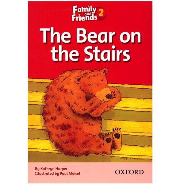 کتاب زبان The Bear On The Stairs - Family And Friends 2