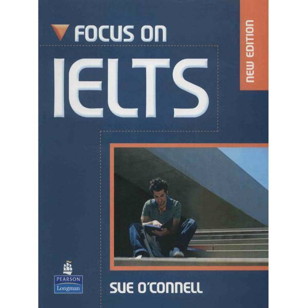 کتاب زبان Focus On IELTS اثر Sue Oconnell، Focus On IELTS