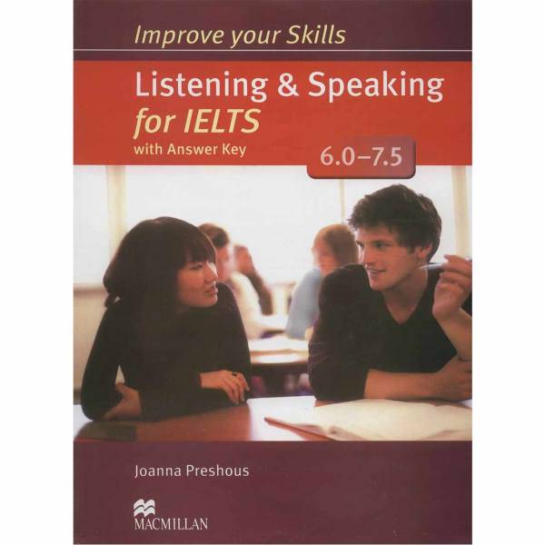 کتاب زبان Improve Your Skills Listening And Speaking For IELTS 6.0-7.5 اثر Joanna Preshous، Improve Your Skills Listening And Speaking For IELTS 6.0-7.5