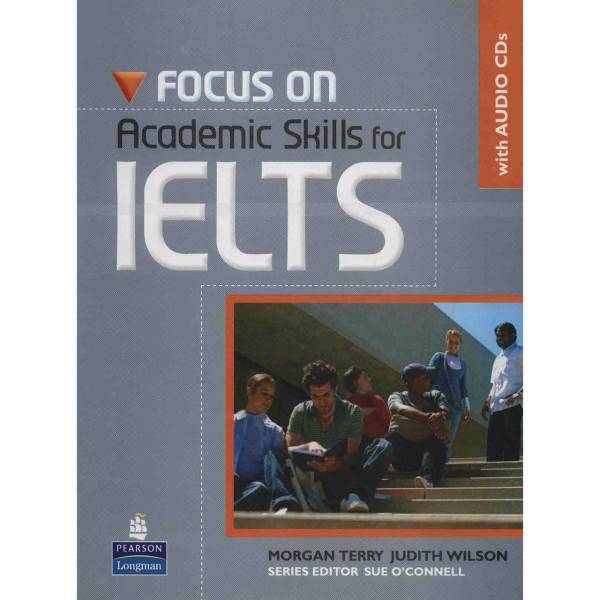 کتاب زبان Focus On Academic Skills For IELTS اثر مورگان تری، Focus On Academic Skills For IELTS